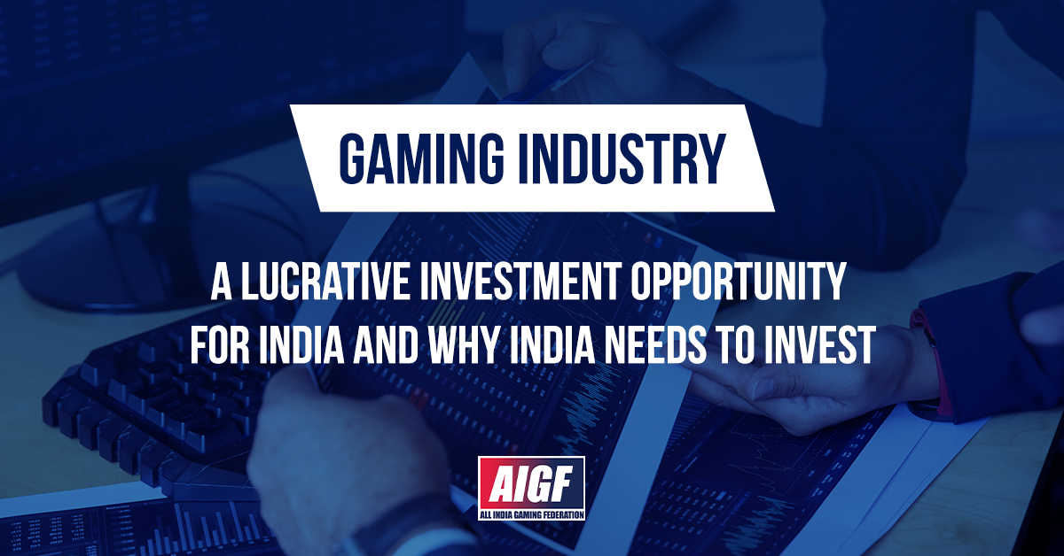 Gaming Industry – A Lucrative Investment Opportunity For India And Why India Needs To Invest