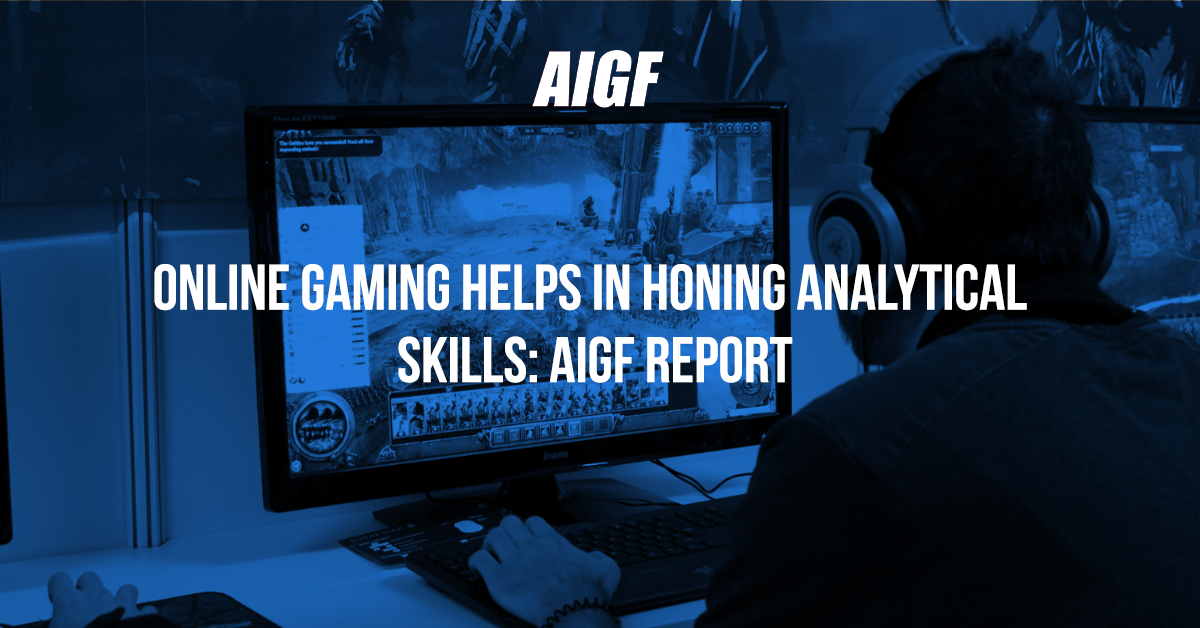 Online Gaming Helps In Honing Analytical Skills: AIGF Report