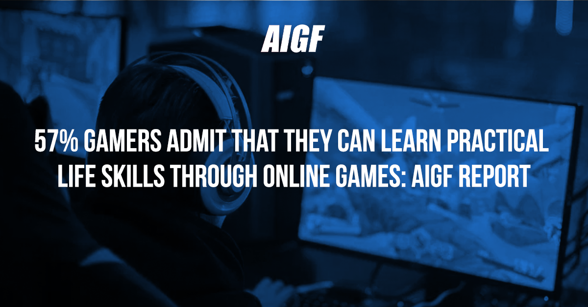 57% Gamers Admit That They Can Learn Practical Life Skills Through Online Games: AIGF Report