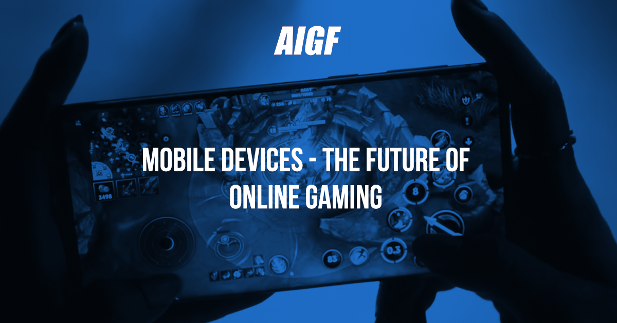 Mobile Devices - The Future of Online Gaming