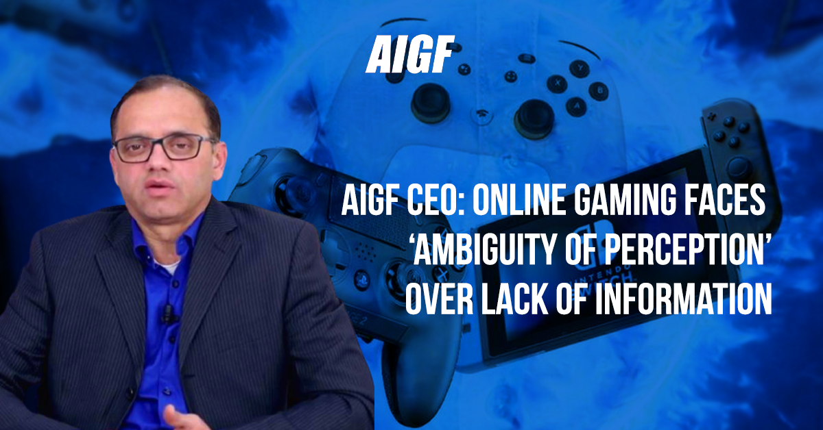 AIGF CEO: Online Gaming Faces ‘Ambiguity Of Perception’ Over Lack Of Information