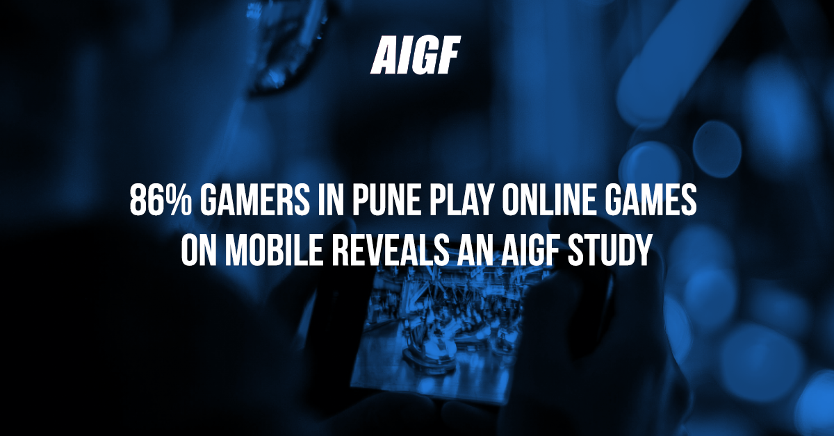 86% Gamers In Pune Play Online Games On Mobile Reveals An AIGF Study