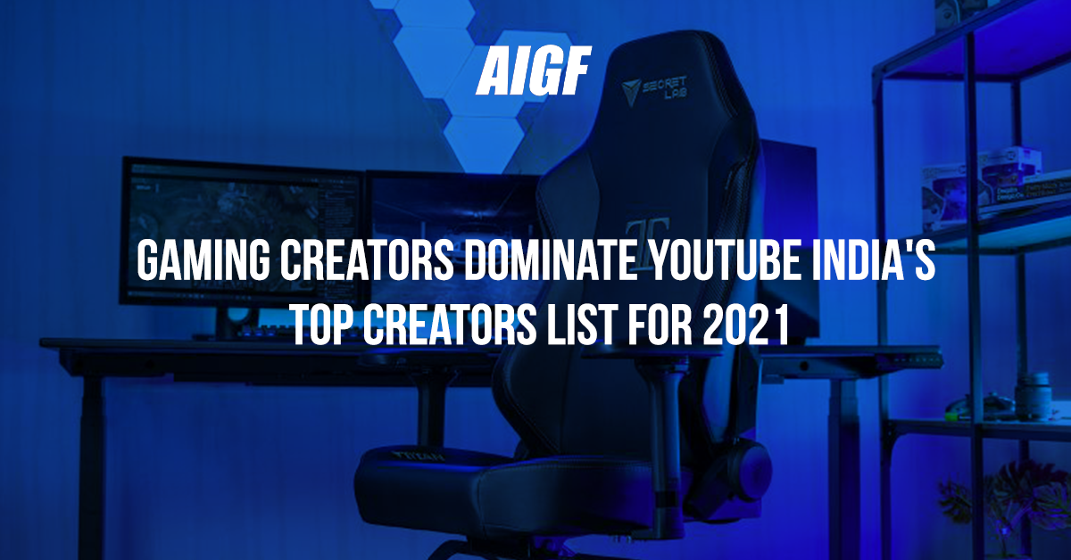 Gaming creators dominate YouTube India's top creators’ list for 2021