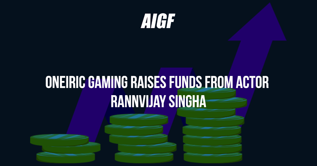 Oneiric Gaming Raises Funds From Actor Rannvijay Singha