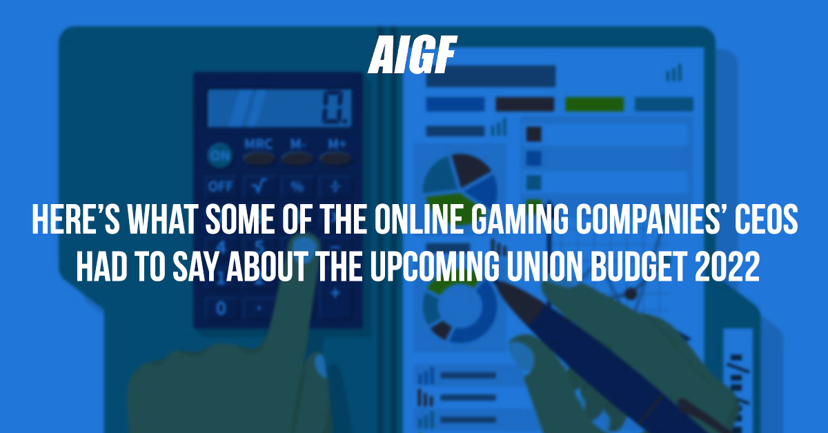 Here’s What Some Of The Online Gaming Companies’ Ceos Had To Say About The Upcoming Union Budget 2022