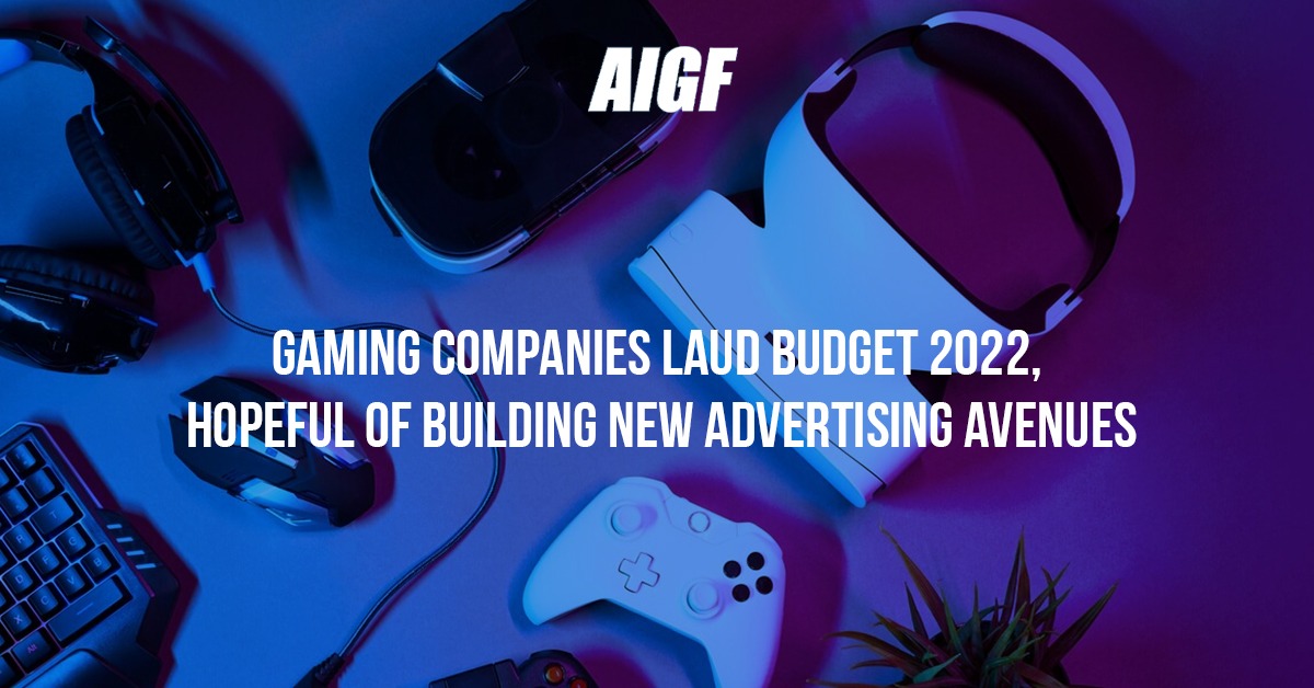 Gaming Companies Laud Budget 2022, Hopeful Of Building New Advertising Avenues