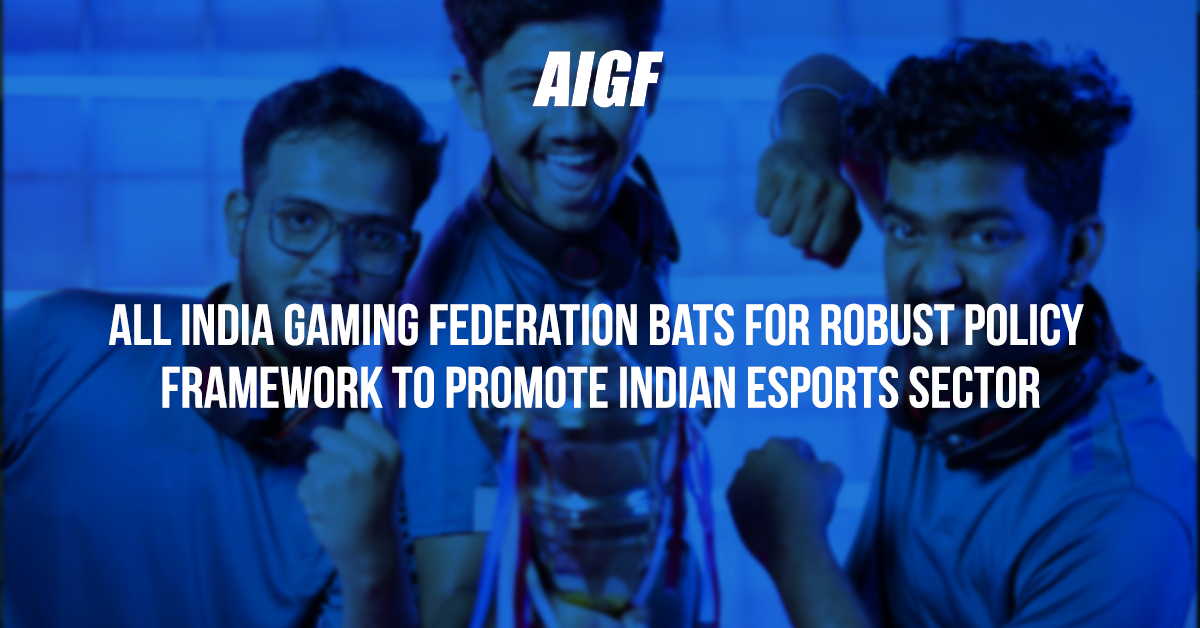 All India Gaming Federation Bats For Robust Policy Framework To Promote Indian Esports Sector