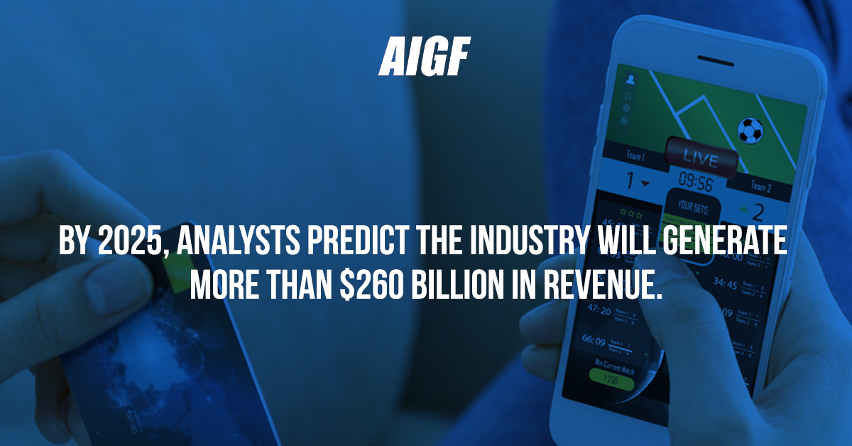 By 2025, Analysts Predict The Industry Will Generate More Than $260 Billion In Revenue