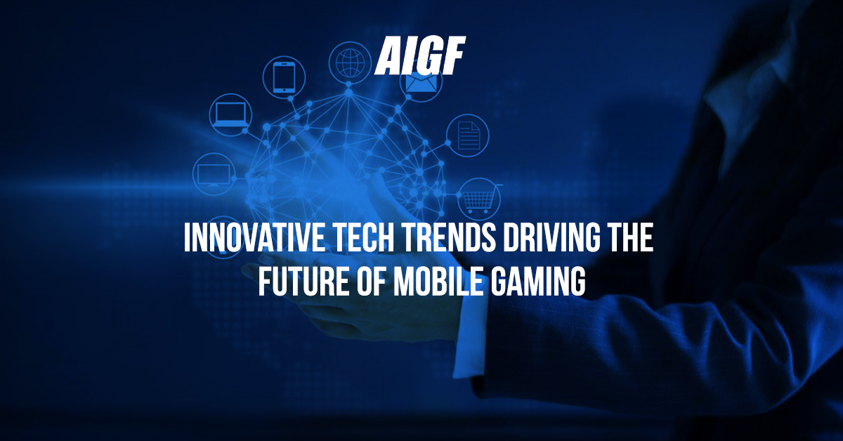 Innovative Tech Trends Driving The Future Of Mobile Gaming