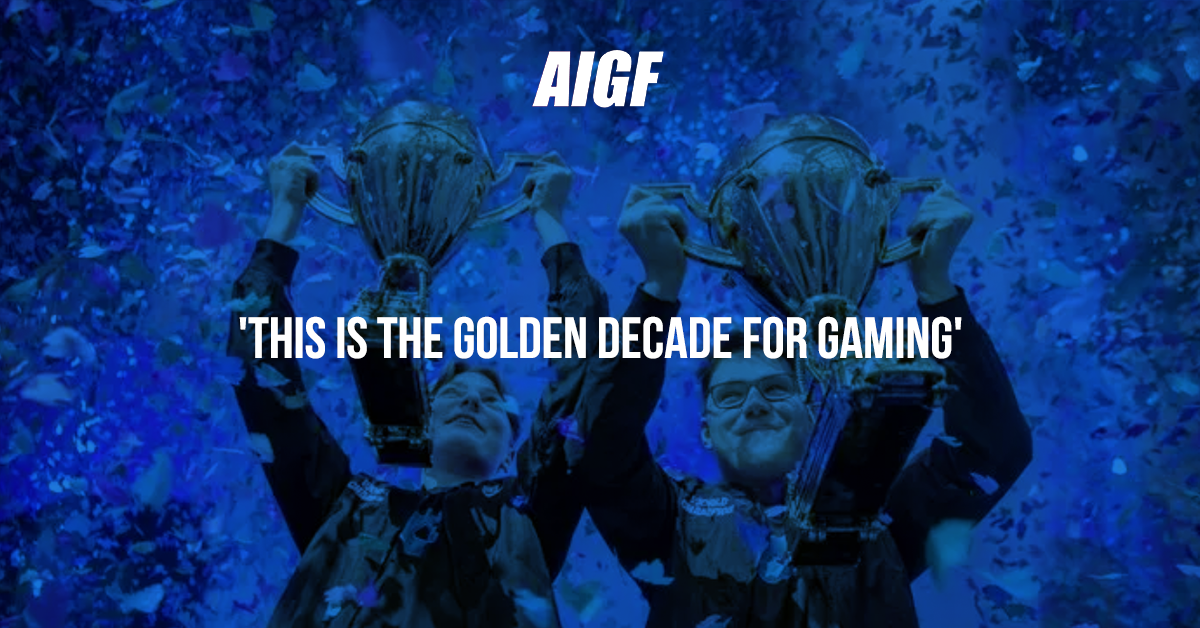 ‘This Is The Golden Decade For Gaming'