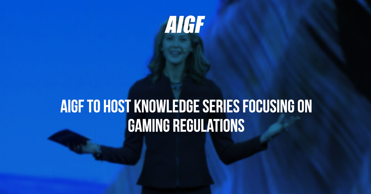 AIGF To Host Knowledge Series Focusing On Gaming Regulations