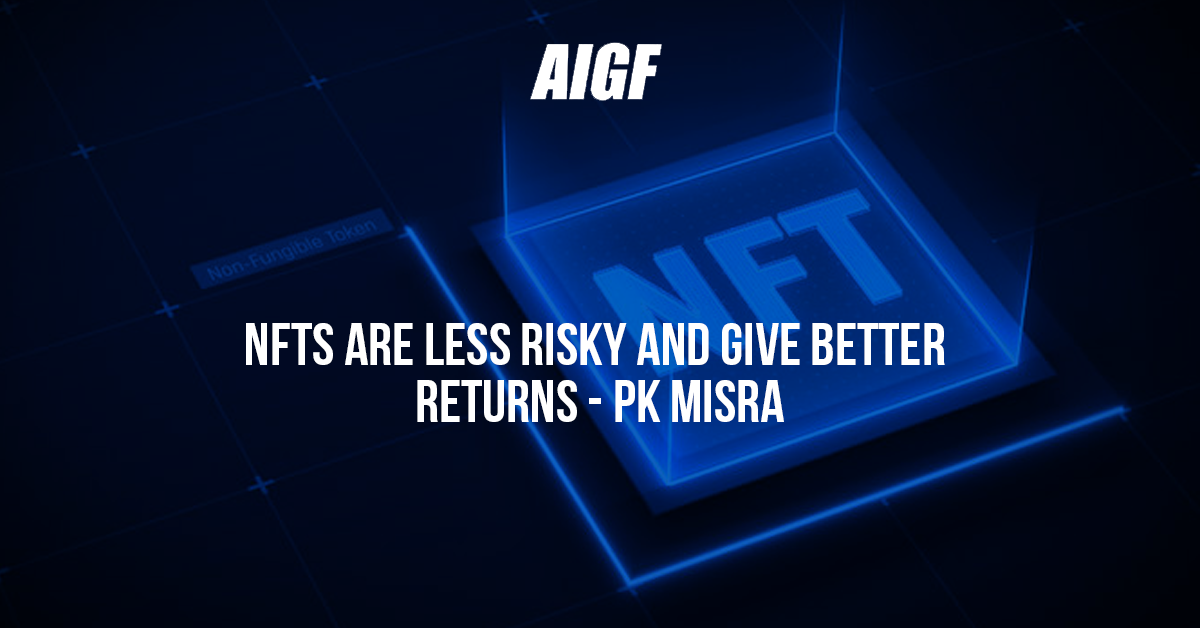 NFTs Are Less Risky And Give Better Returns- PK Misra