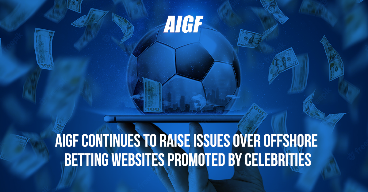 AIGF Continues to Raise Issues Over Offshore Betting Websites Promoted By Celebrities