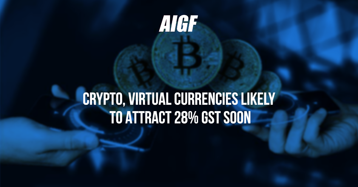 Crypto, Virtual Currencies Likely To Attract 28% GST Soon