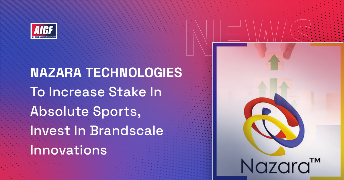 Nazara Technologies To Increase Stake In Absolute Sports, Invest In Brandscale Innovations