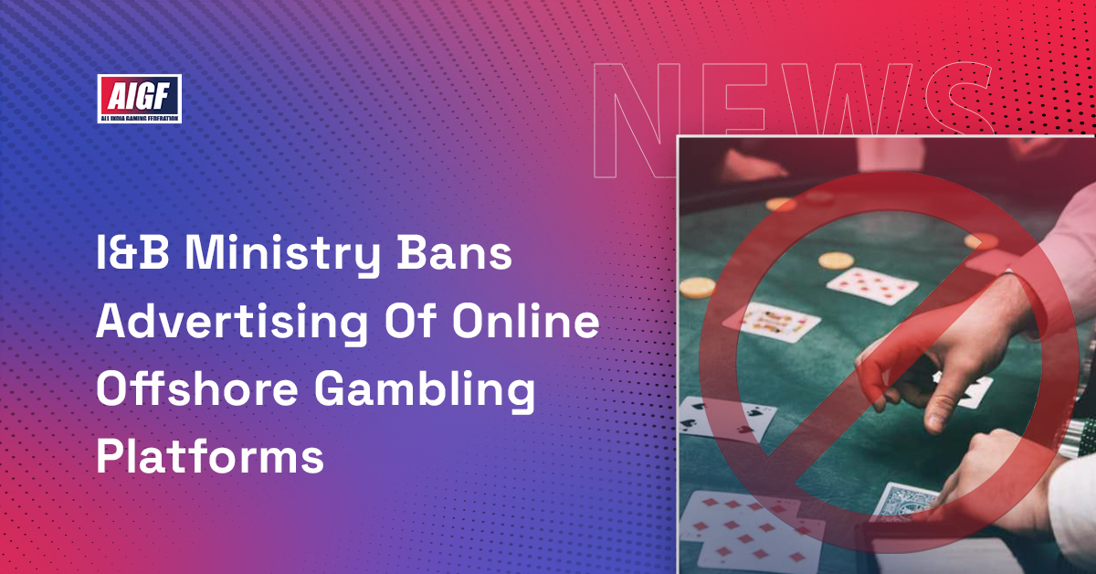 I&B Ministry Bans Advertising Of Online Offshore Gambling Platforms