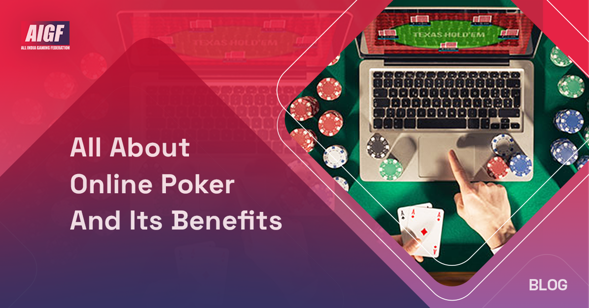 All About Online Poker And Its Benefits