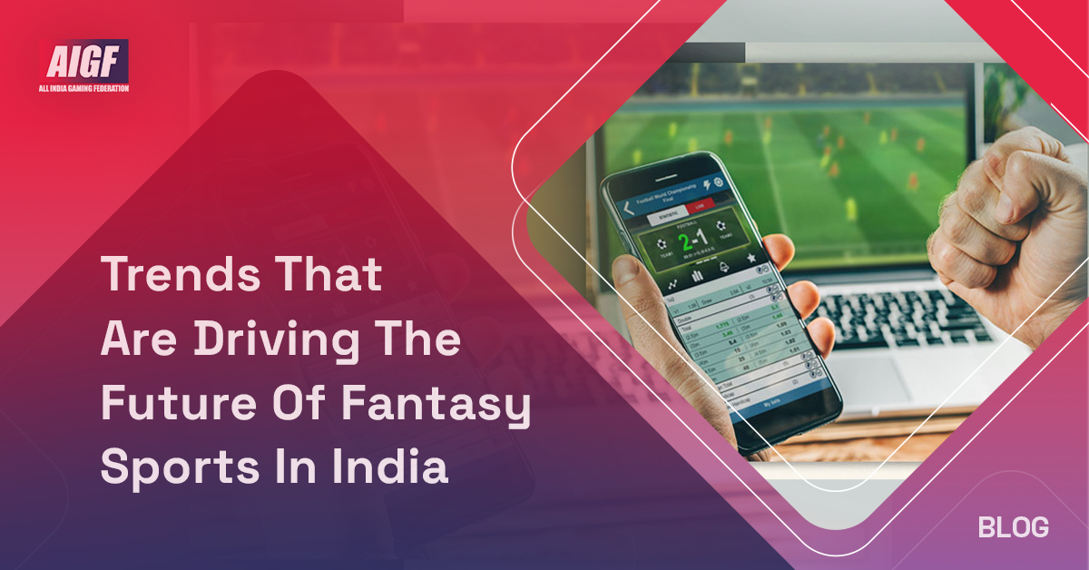 Trends That Are Driving The Future Of Fantasy Sports In India