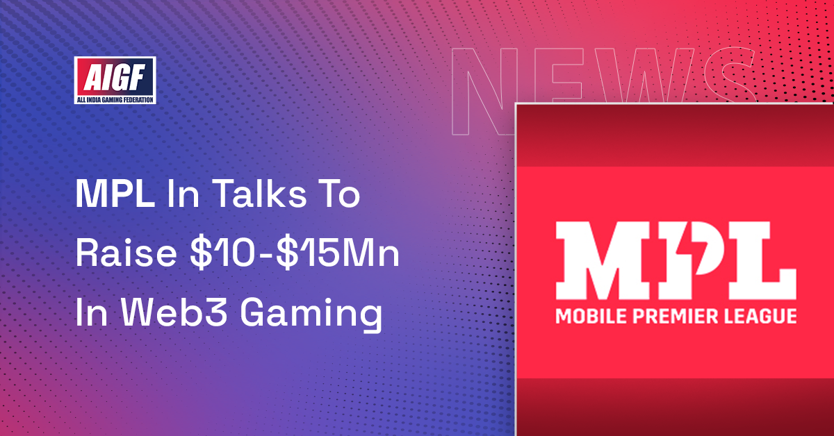 MPL In Talks To Raise $10-$15Mn In Web3 Gaming