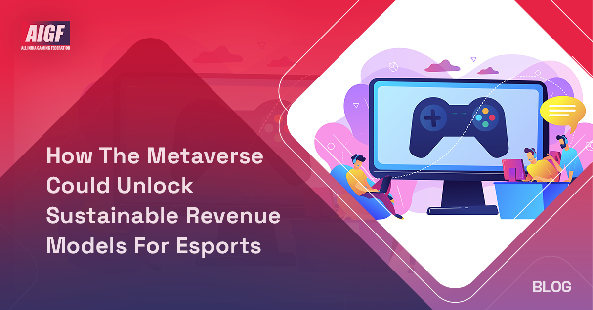 How The Metaverse Could Unlock Sustainable Revenue Models For Esports