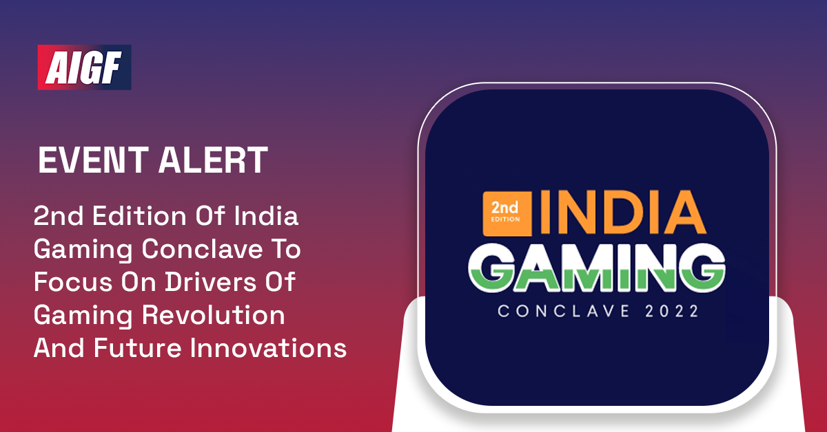 Event Alert 2nd Edition Of India Gaming Conclave To Focus On Drivers Of Gaming Revolution And Future Innovations