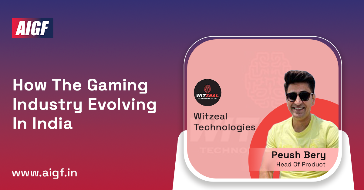 How The Gaming Industry Evolving In India: Peush Bery, Witzeal Technologies