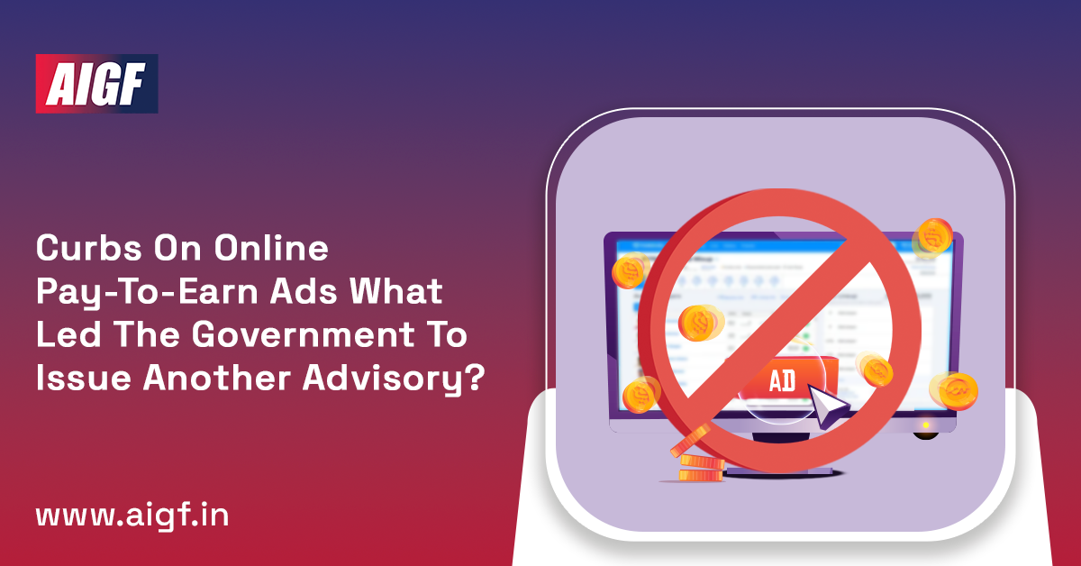 Curbs On Online Pay-To-Earn Ads: What Led The Government To Issue Another Advisory?