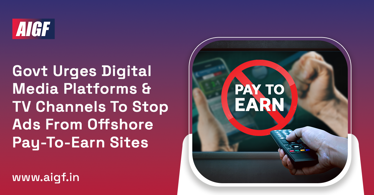 Govt Urges Digital Media Platforms & TV Channels To Stop Ads From Offshore Pay-To-Earn Sites