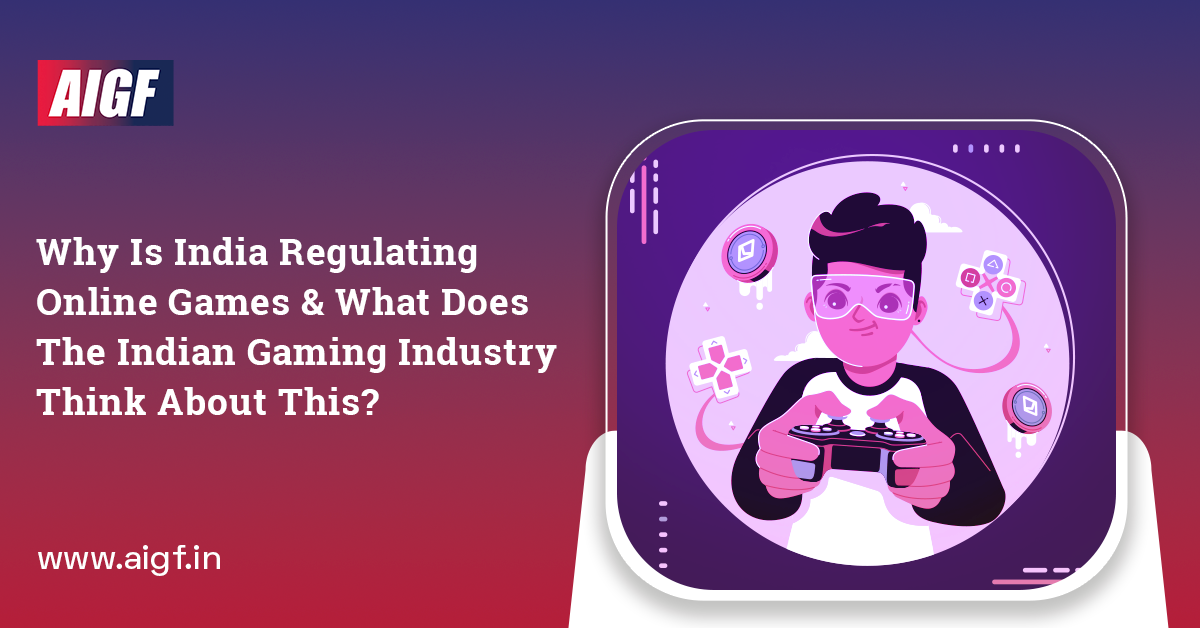 Why Is India Regulating Online Games And What Does The Indian Gaming Industry Think About This?