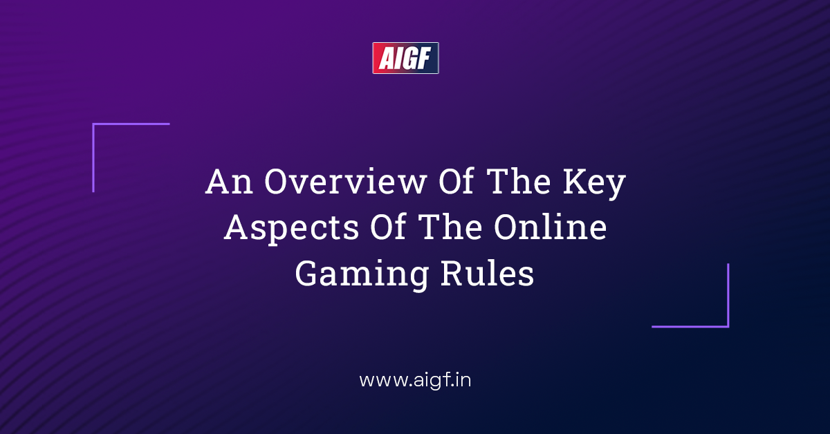 An Overview Of The Key Aspects Of The Online Gaming Rules All India