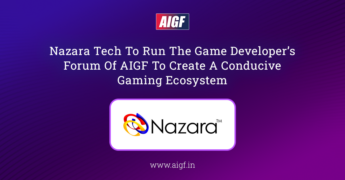 Nazara Tech To Run The Game Developer’s Forum Of AIGF To Create A Conducive Gaming Ecosystem