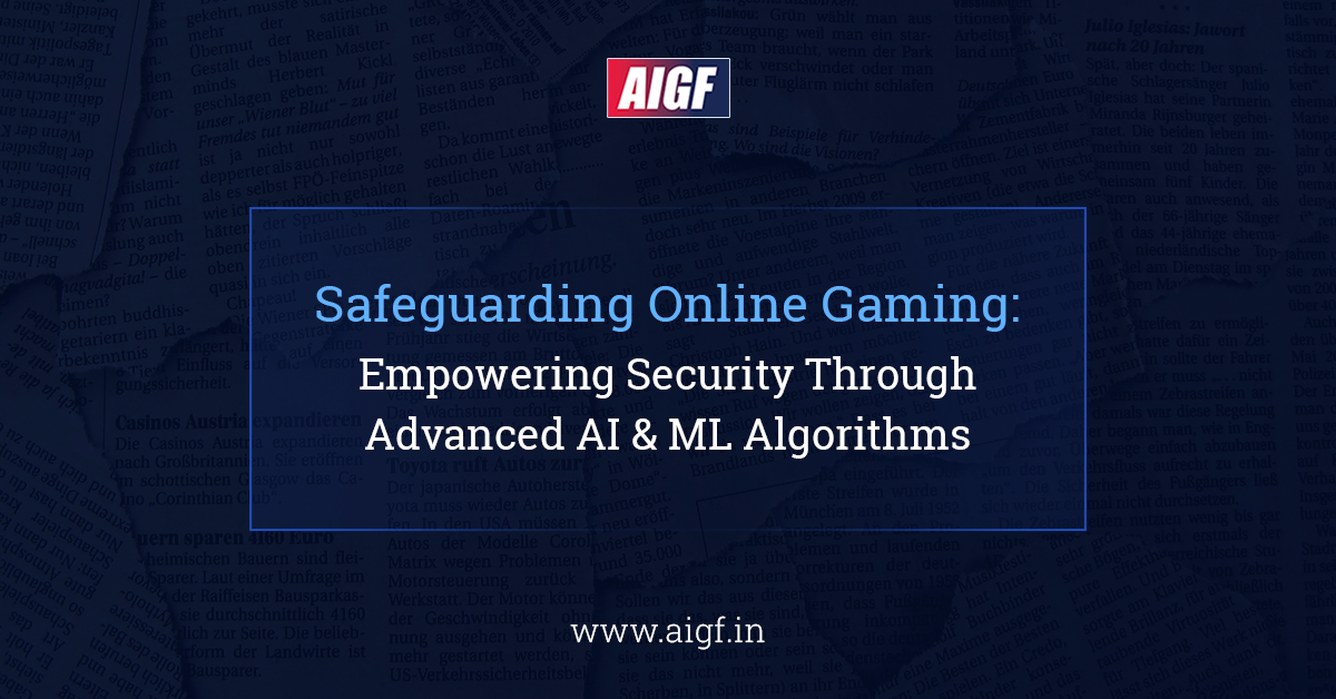 Safeguarding Online Gaming: Empowering Security Through Advanced AI & ML Algorithms